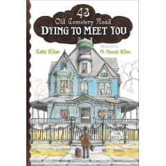 Dying To Meet You: 43 Old Cemetery Road by Kate Klise